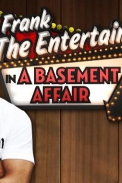 Frank the Entertainer in a Basement Affair